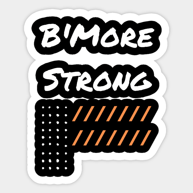 B'MORE STRONG DESIGN Sticker by The C.O.B. Store